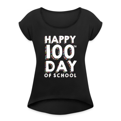 Happy 100th Day of School Sprinkles Teacher Tshirt - Women's Roll Cuff T-Shirt
