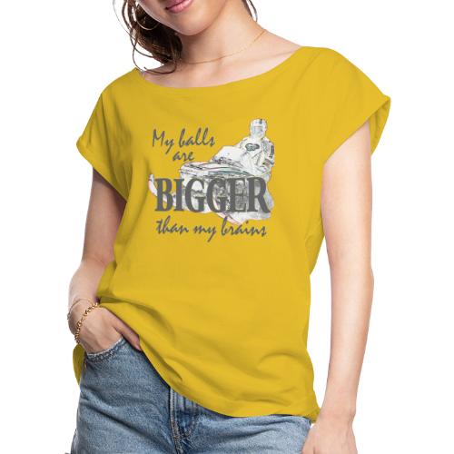 Bigger Brains - Women's Roll Cuff T-Shirt
