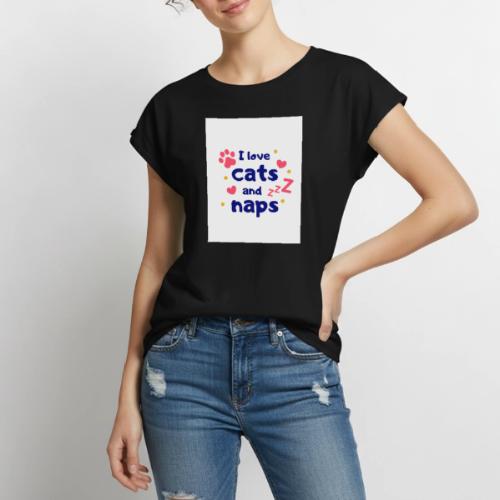 I Love Cats and Naps - Women's Premium Roll Up Sleeve T-Shirt
