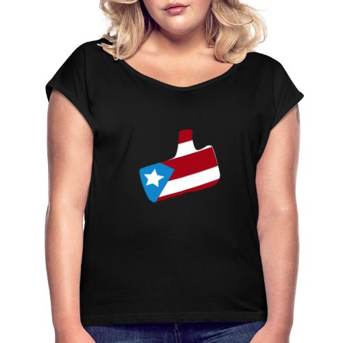 Puerto Rico Like It - Women's Roll Cuff T-Shirt