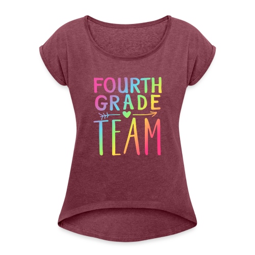 Fourth Grade Team Neon Rainbow Teacher T-Shirts - Women's Roll Cuff T-Shirt