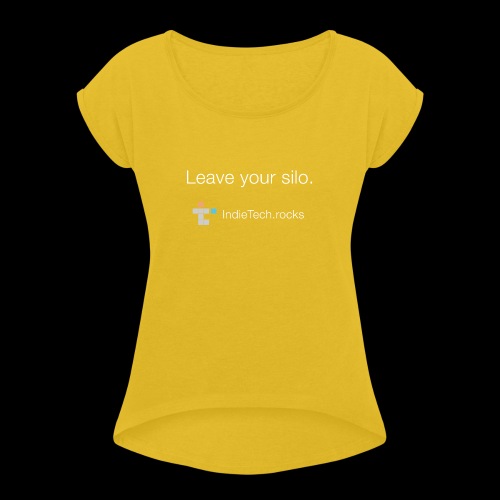 Leave Your Silo - Women's Roll Cuff T-Shirt