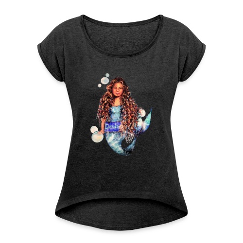 Mermaid dream - Women's Roll Cuff T-Shirt