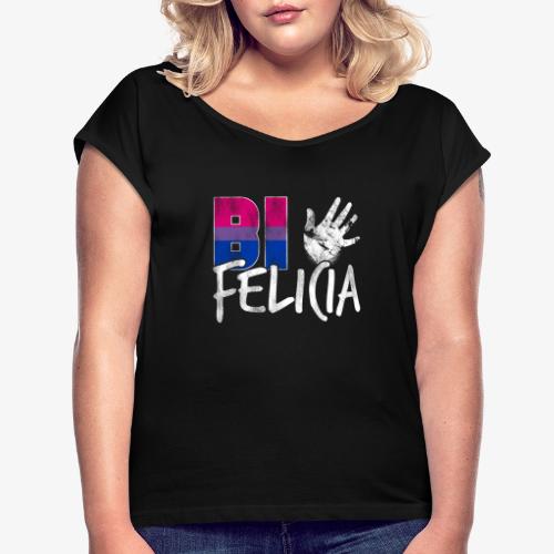 Bi Felicia Funny Bisexual Pride Flag - Women's Roll Cuff T-Shirt