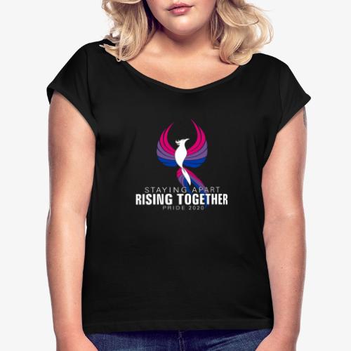 Bisexual Staying Apart Rising Together Pride 2020 - Women's Roll Cuff T-Shirt