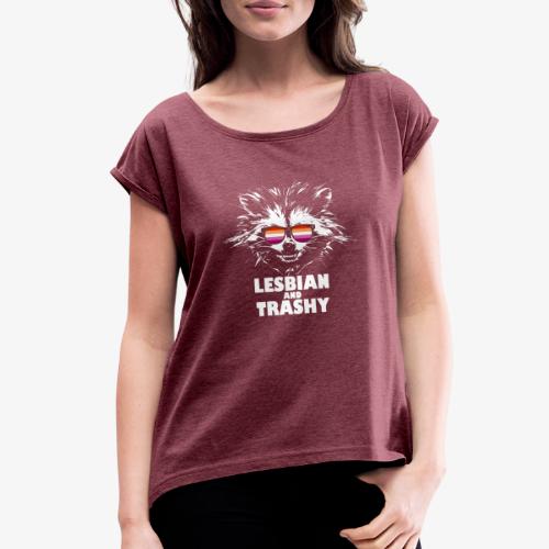 Lesbian and Trashy Raccoon Sunglasses Lesbian - Women's Roll Cuff T-Shirt