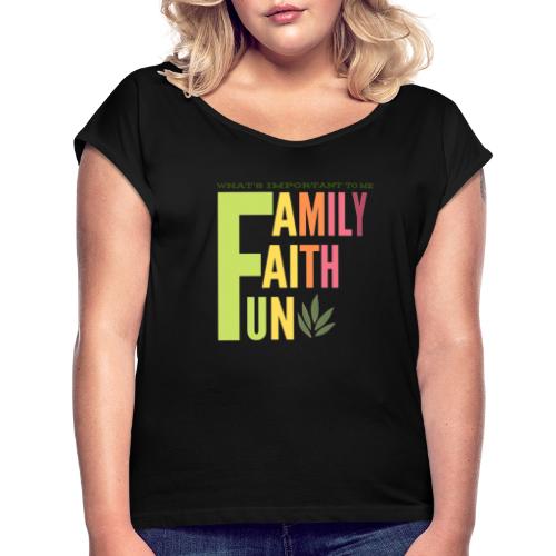 FAMILY FAITH FUN - Women's Roll Cuff T-Shirt
