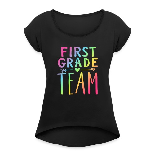 First Grade Team Neon Rainbow Teacher T-Shirts - Women's Roll Cuff T-Shirt
