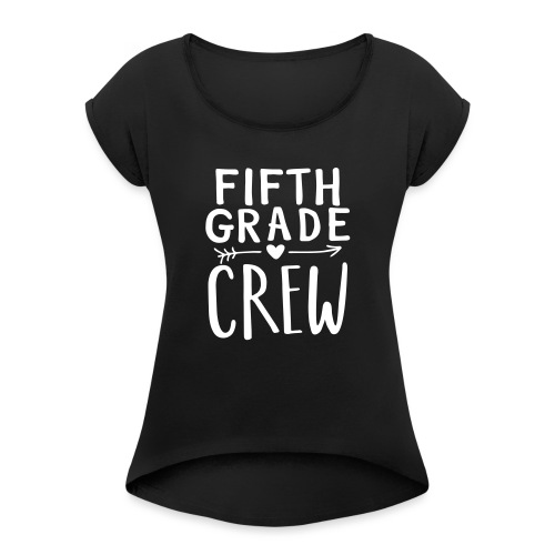 Fifth Grade Crew Heart Teacher T-Shirts - Women's Roll Cuff T-Shirt