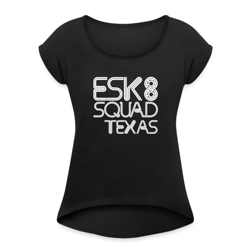 Esk8 Squad Texas - Women's Roll Cuff T-Shirt