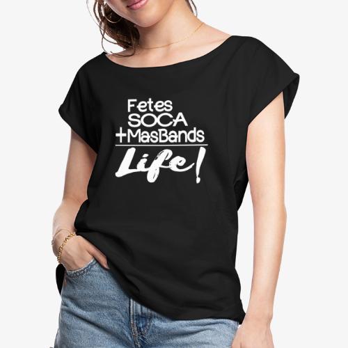 SocaIsLife - Women's Roll Cuff T-Shirt