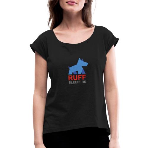 ruffsleepers logo 01 - Women's Roll Cuff T-Shirt