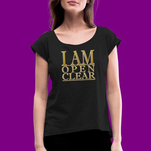 I AM Open Clear Gold - Women's Roll Cuff T-Shirt