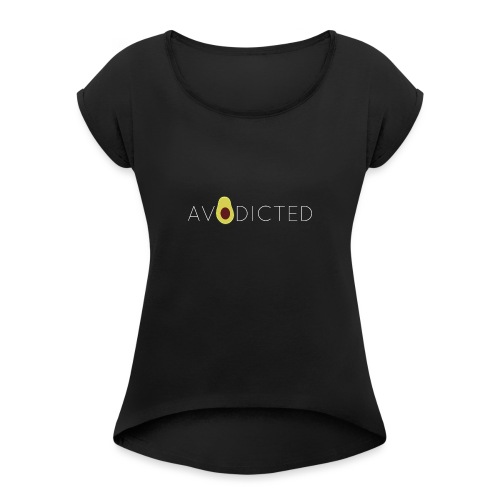 Avodicted - Women's Roll Cuff T-Shirt