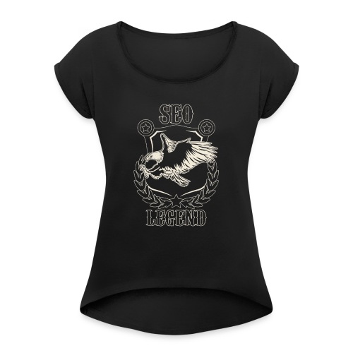 SEO Legend - Women's Roll Cuff T-Shirt