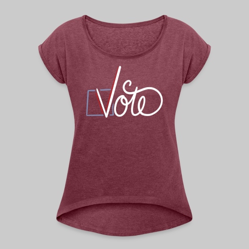 VOTE - Women's Roll Cuff T-Shirt