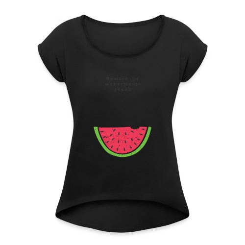 watermelon - Women's Roll Cuff T-Shirt