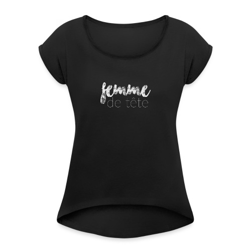 Femme de tête - Women's Roll Cuff T-Shirt