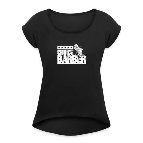 Choice Barber 5-Star Barber T-Shirt - Women's Roll Cuff T-Shirt