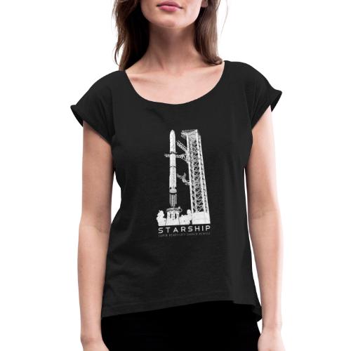 Starship Super-Heavy Lift Launch Vehicle - Women's Roll Cuff T-Shirt