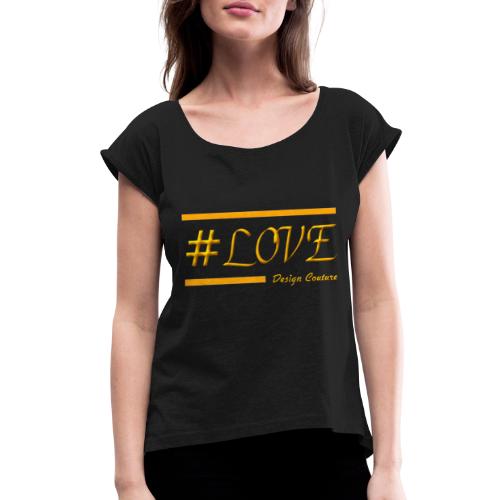 LOVE ORANGE - Women's Roll Cuff T-Shirt