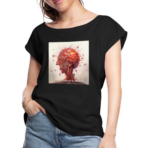 universe is mental brain (white text and logo) - Women's Roll Cuff T-Shirt