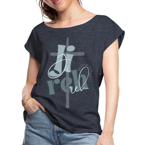 Jireh Mi Proveedor - Women's Roll Cuff T-Shirt