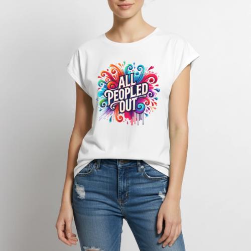 Wellness Collection - All Peopled Out - Women's Premium Roll Up Sleeve T-Shirt