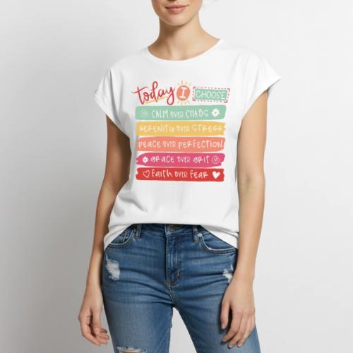 Harmony Collection - Today I Choose - Women's Premium Roll Up Sleeve T-Shirt