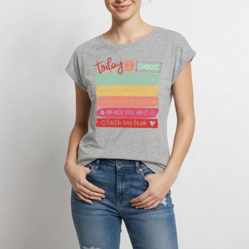 Harmony Collection - Today I Choose - Women's Premium Roll Up Sleeve T-Shirt