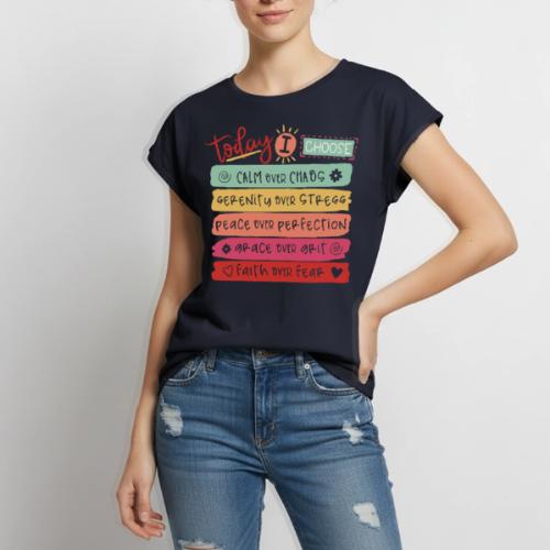Harmony Collection - Today I Choose - Women's Premium Roll Up Sleeve T-Shirt