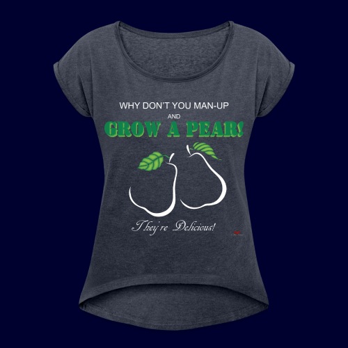 Grow a Pear-dark prints - Women's Roll Cuff T-Shirt