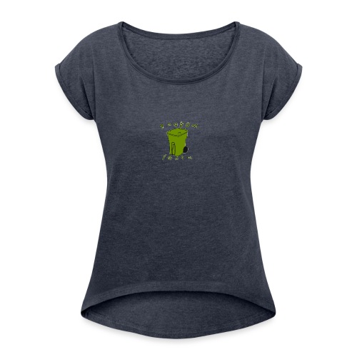Green traash - Women's Roll Cuff T-Shirt