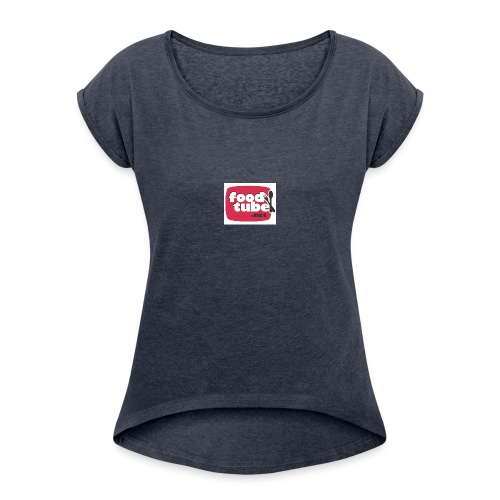 FoodTube - Women's Roll Cuff T-Shirt
