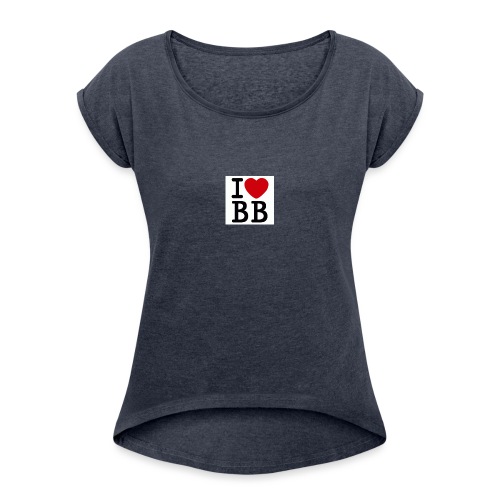 I Love BB - Women's Roll Cuff T-Shirt