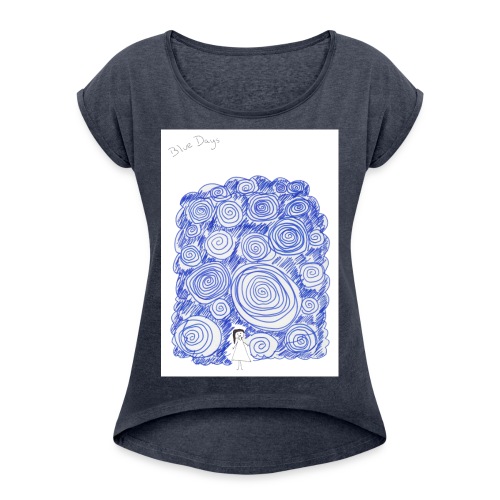 Blue Days - Women's Roll Cuff T-Shirt