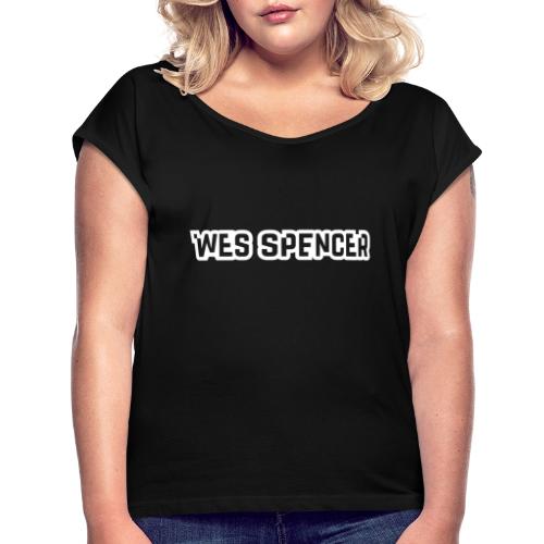 WesSpencerLogo - Women's Roll Cuff T-Shirt
