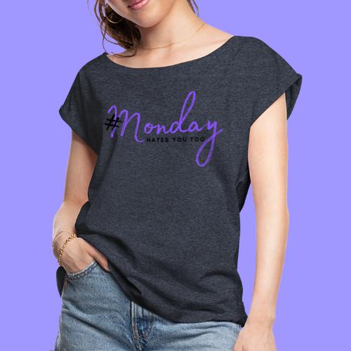 #Monday bright - Women's Roll Cuff T-Shirt