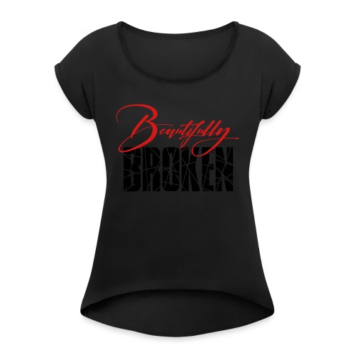 Beautifully Broken - Red & Black print - Women's Roll Cuff T-Shirt
