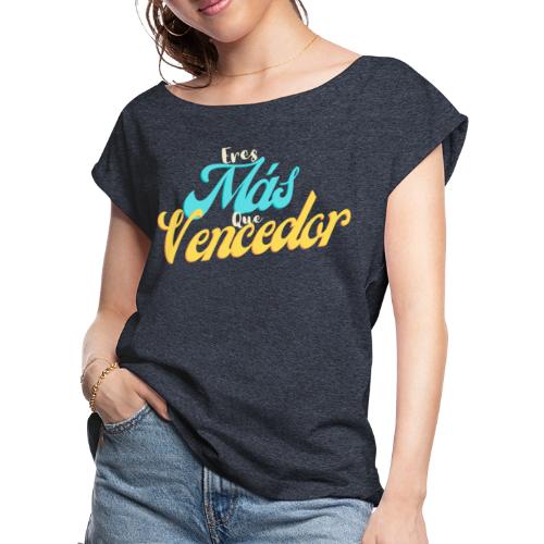 Art Eres Más que Vencedor - Women's Roll Cuff T-Shirt