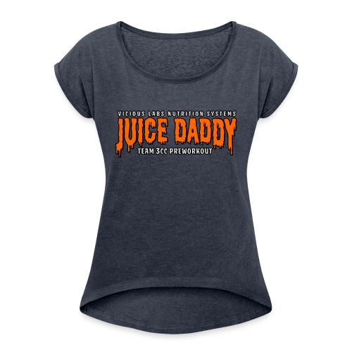 Juice Daddy Preworkout - Women's Roll Cuff T-Shirt