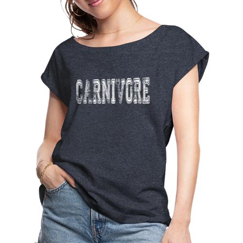 Carnivore - Women's Roll Cuff T-Shirt