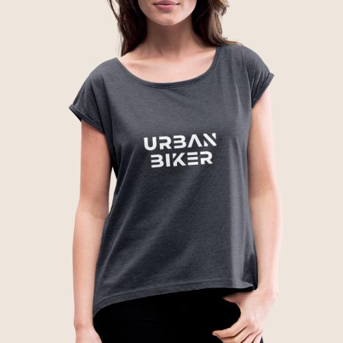 Urban Biker White - Women's Roll Cuff T-Shirt