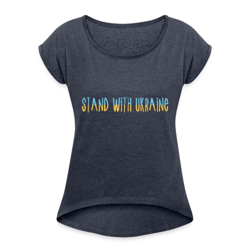 Stand With Ukraine - Women's Roll Cuff T-Shirt