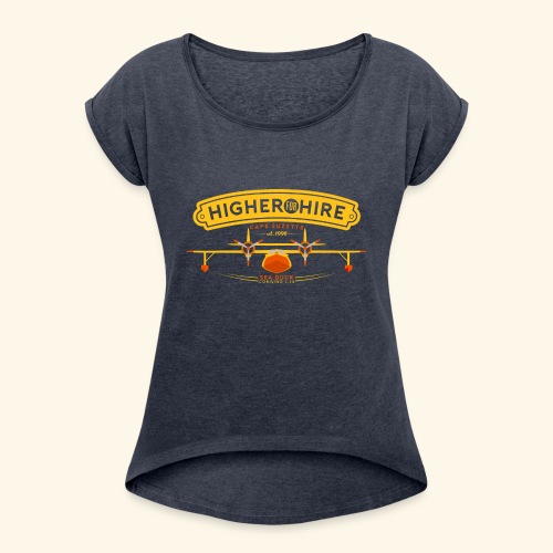 Higher for Hire - Women's Roll Cuff T-Shirt