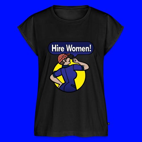 Hire Women! T-Shirt - Women's Premium Roll Up Sleeve T-Shirt