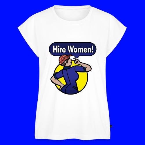 Hire Women! T-Shirt - Women's Premium Roll Up Sleeve T-Shirt