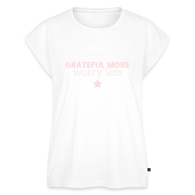 Grateful More!! Worry Less....