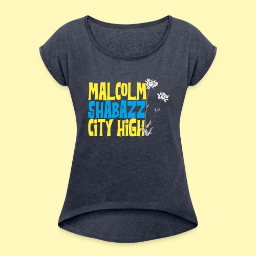 Malcolm Shabazz City High - Women's Roll Cuff T-Shirt