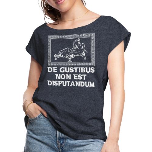 Latin - De Gustibus Non Est Disputandum - White - Women's Roll Cuff T-Shirt